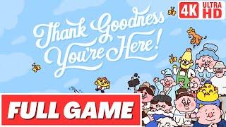 THANK GOODNESS YOU'RE HERE! Gameplay Walkthrough FULL GAME - No Commentary