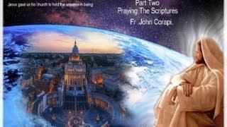 Fr. Corapi ~ EASY PRAYER FOR HARD TIMES ~ Pt. 2: Praying The Scriptures