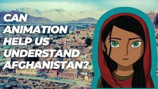 Can we learn about Afghanistan and Afghans through animation films?