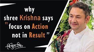 Focus on action, not in result | Sri Pundrik goswami ji | #sripundrik #krishna #karma