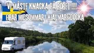 Vi måste knacka på röret !!! Midsommar i Hjälmare Docka 