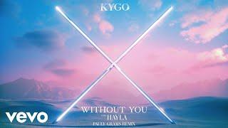 Kygo, HAYLA - Without You (Pauly Grams Remix)