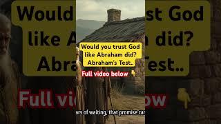 Would you trust God like Abraham did? Abraham’s Test #biblestories #biblestudy #shorts