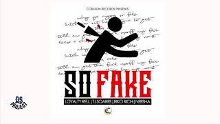 TJ Soares Feat Riko Rich ,Loyalty Rell & Nessha:  SO FAKE [Official AUDIO]