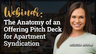 The Anatomy of an Offering Pitch Deck for Apartment Syndication with Melissa Broom