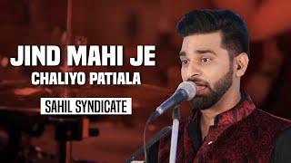 Jind Mahi Je Chaliyo ~ ਜਿੰਦ ਮਾਹੀ ਜੇ ਚਲੀਏਓ  Punjabi Folk Song Sahil Syndicate