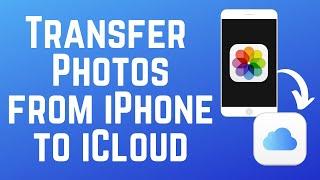 How to Transfer Photos from iPhone to iCloud in 2025