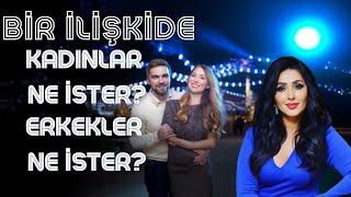 Bir ilişkide Kadınlar ne ister, Erkekler Ne ister?