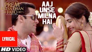 Aaj Unse Milna Hai Full Song with LYRICS | Prem Ratan Dhan Payo | Salman Khan, Sonam Kapoor