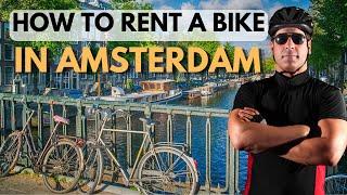 HOW TO RENT A BIKE IN AMSTERDAM (TOURISTS GUIDE)