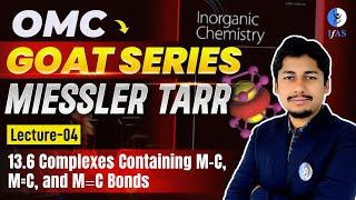 Complexes Containing M-C, M=C & M=C Bonds | OMC GOAT Series Miessler Tarr | CSIR NET Dec 2024 | L4