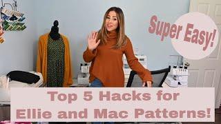 Easy Sews- Top 5 Favorite Ellie and Mac Pattern Hacks!