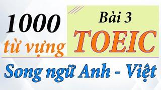 Luyện nghe 1000 từ vựng TOEIC - Bài 3