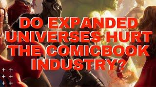 Expanded Universes are hurting the Comic-book  Industry