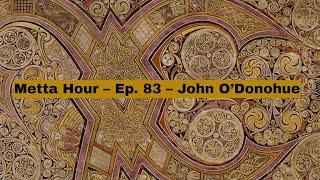 Sharon Salzberg – Metta Hour – Ep. 83 – John O’Donohue