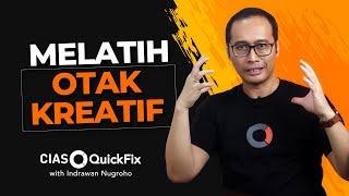 3 Langkah Praktis Melatih Otak Kreatif | CIAS Quickfix with Dr. Indrawan Nugroho