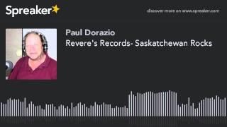 Revere's Records- Saskatchewan Rocks (part 12 of 13)