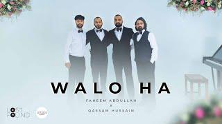 Walo Ha Music video I Faheem Abdullah I Qassam Hussain I Artiste First