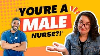 What It's Like To Be A Dude And A Nurse | "Male Nurse" Panel Speaks Out