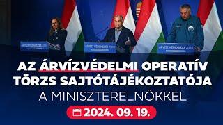 Az árvízvédelmi operatív törzs tájékoztatója élőben (2024. szeptember 19.)