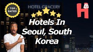 Hotels In Seoul, South Korea