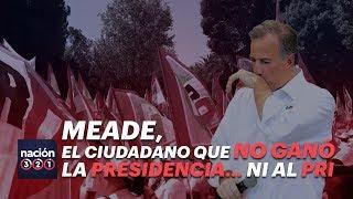 Meade, el ciudadano que no ganó la presidencia... ni al PRI