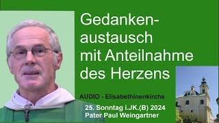 25. Sonntag i.JK. 2024: Gedankenaustausch mit Anteilnahme des Herzens