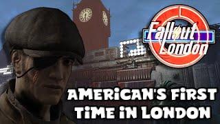 American's First Time in London! | Fallout London | Ep 1