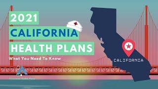 2021 CALIFORNIA HEALTH INSURANCE PLANS - What You Need To Know | Affordable Health Plans USA