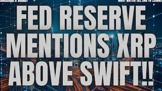 FED RESERVE MENTIONS XRP ABOVE SWIFT USAGE!!!! #cryptocurrency #worldnews