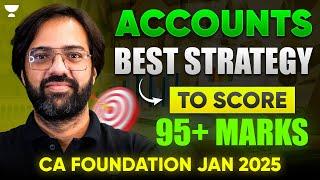 CA Foundation Jan 2025 | Accounts Best Strategy to Score 95+ Marks | CA Rakesh Kalra