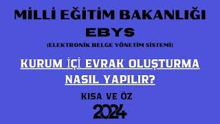 MEB EBYS KURUM İÇİ EVRAK OLUŞTURMA NASIL YAPILIR?