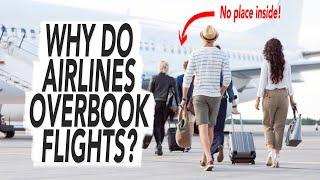 Why Do Airlines Overbook Flights?