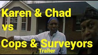 Karen, Chad, Cops & Surveyors (Trailer)