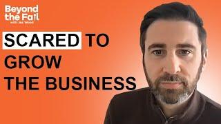 FEARFUL to grow the business & take risks - Matt Saunders