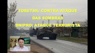 TORESTK: CONTRA ATAQUE DAS SOMBRAS E DNIPRO: ATAQUE TERRORISTA