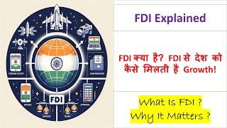 Foreign Direct Investment or FDI Basics: What It Is and Why It Matters?