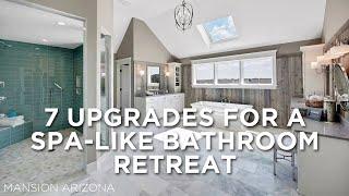 Seven Upgrades for a Spa-Like Bathroom Retreat