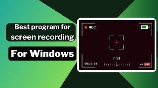Best Free Program for Screen Recording (Windows)