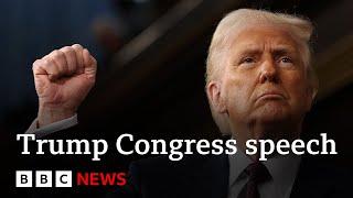 Donald Trump says he is 'just getting started' in speech to US Congress | BBC News