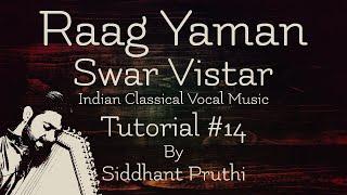 RAAG YAMAN SWAR VISTAR OR CHALAN TUTORIAL #14 BY SIDDHANT PRUTHI