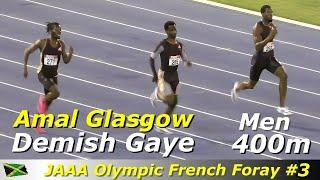 Amal Glasgow | Demish Gaye | Bovel McPherson | Men 400m | JAAA Olympic French Foray #3