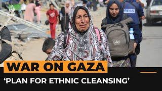 ‘Plan for ethnic cleansing’: Israel’s north Gaza siege sets off alarms | Al Jazeera Newsfeed