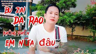 Bu Zai Da Rao - Không Phiền Em Nữa Đâu - hot tiktok - Lời Vũ Ngọc Khang