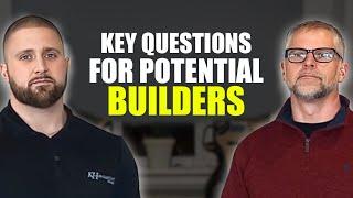 Choosing Builders with Essential Key Questions