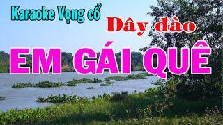 Karaoke vọng cổ EM GÁI QUÊ - DÂY ĐÀO [T/g Nguyễn Thương]