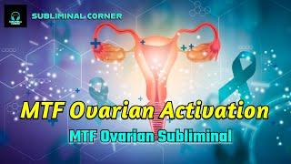 MTF Ovarian Subliminal Transformation -Activate Your Ovaries Naturally!