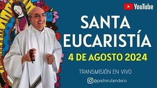 SANTA MISA DE HOY, 4 DE AGOSTO DE 2024 ¡BIENVENIDOS!