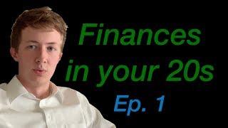Finances in your 20s! (Ep 1): Everything you need to know