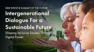 Intergenerational Dialogue for a Sustainable Future: Shaping Inclusive Society through Digital Power